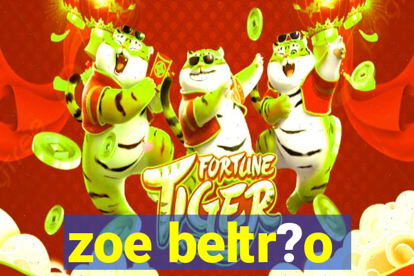 zoe beltr?o