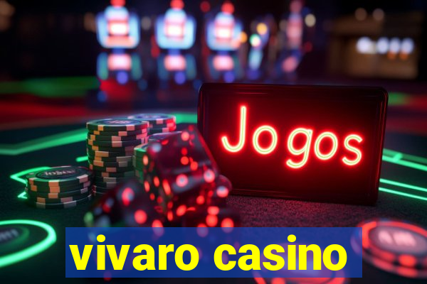 vivaro casino