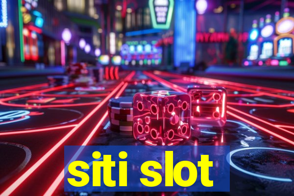 siti slot