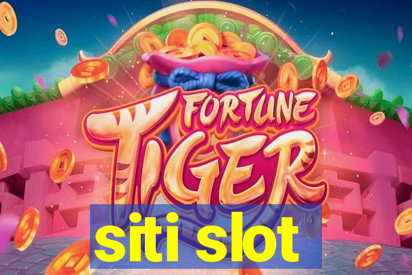 siti slot