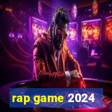 rap game 2024