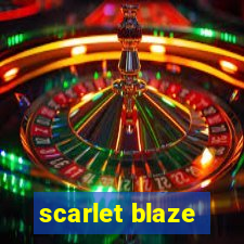 scarlet blaze