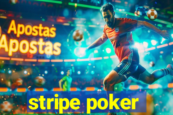 stripe poker