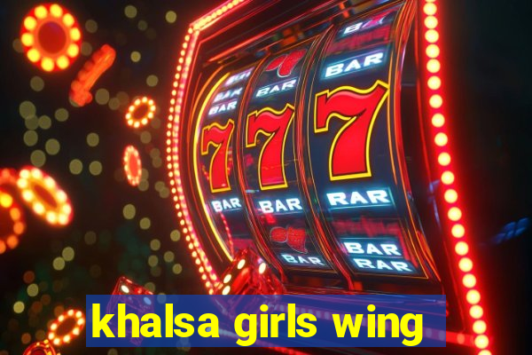 khalsa girls wing