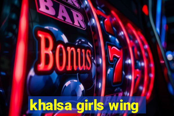 khalsa girls wing