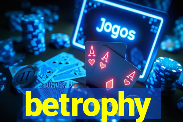 betrophy