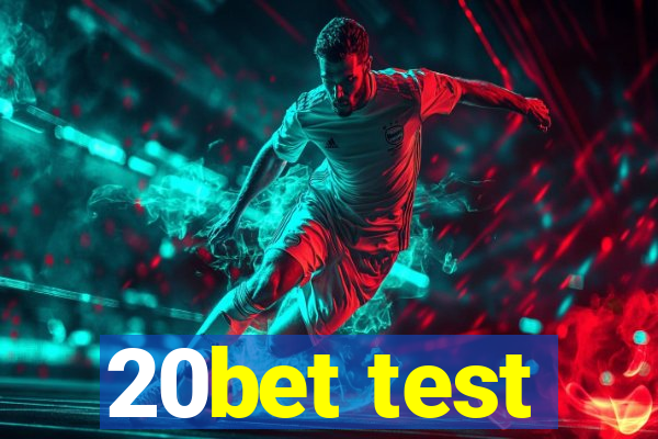 20bet test