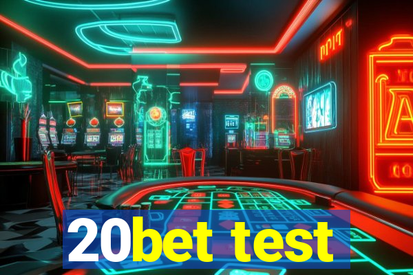 20bet test