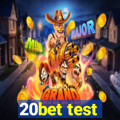 20bet test