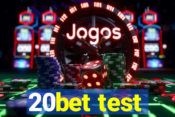 20bet test