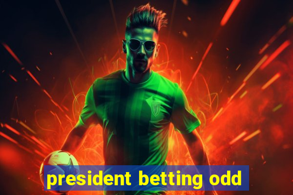 president betting odd