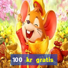 100 kr gratis casino mobil