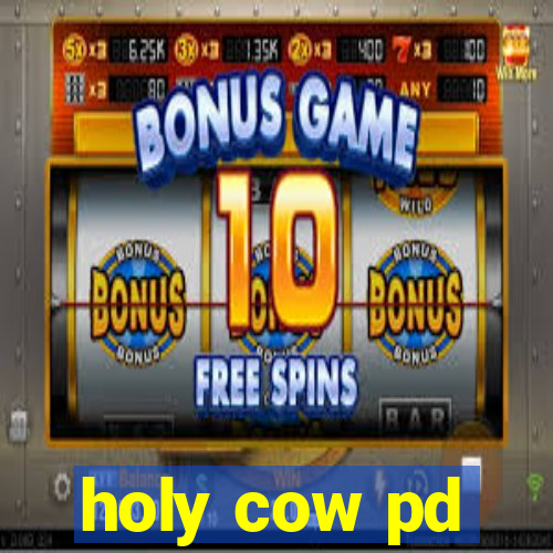 holy cow pd