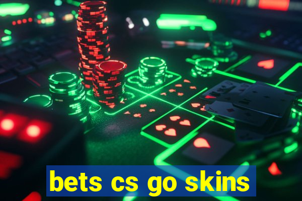 bets cs go skins