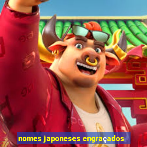 nomes japoneses engraçados