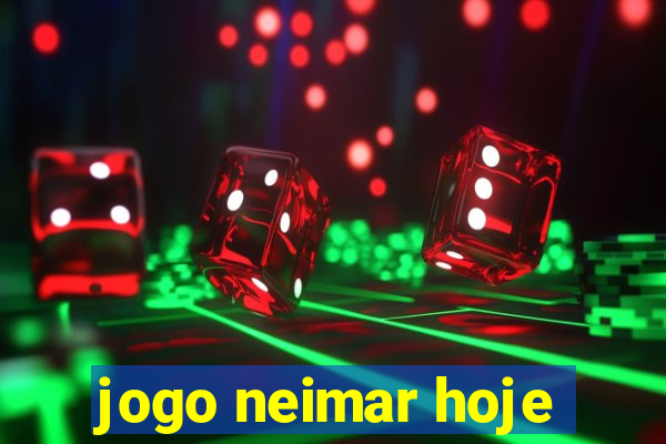 jogo neimar hoje