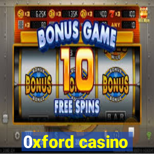 0xford casino