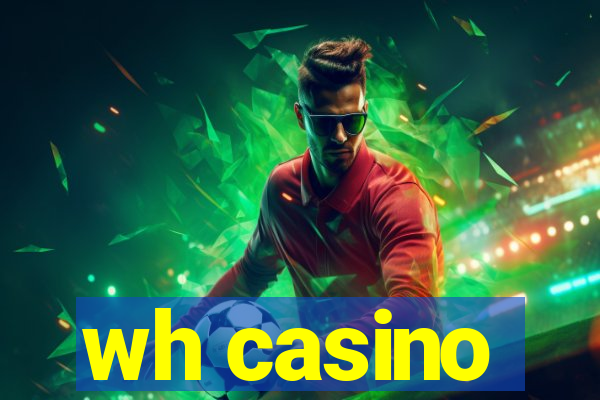 wh casino