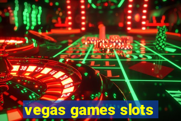 vegas games slots