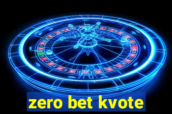 zero bet kvote