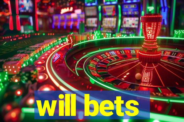 will bets