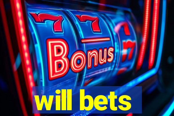 will bets