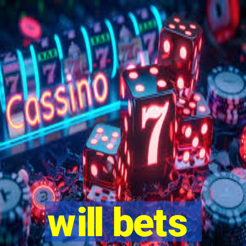 will bets