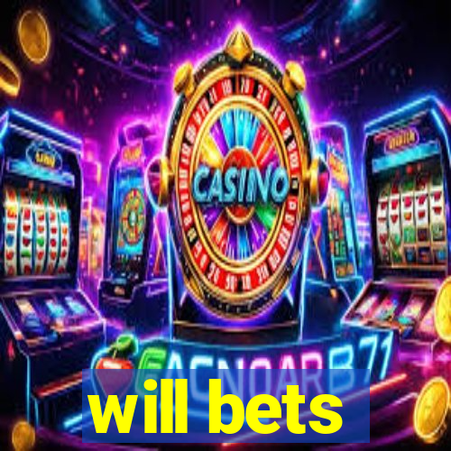 will bets