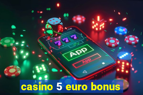 casino 5 euro bonus