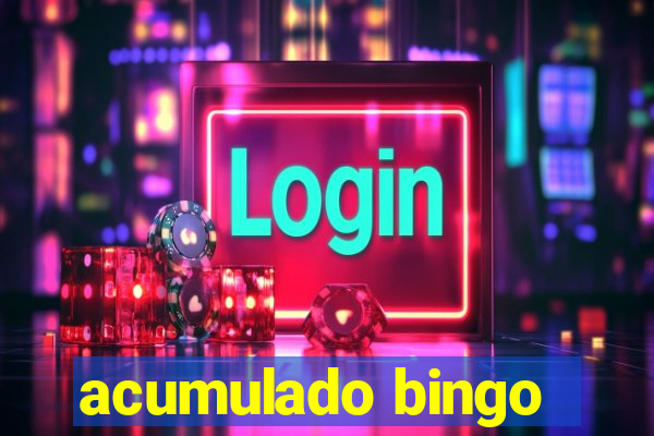 acumulado bingo