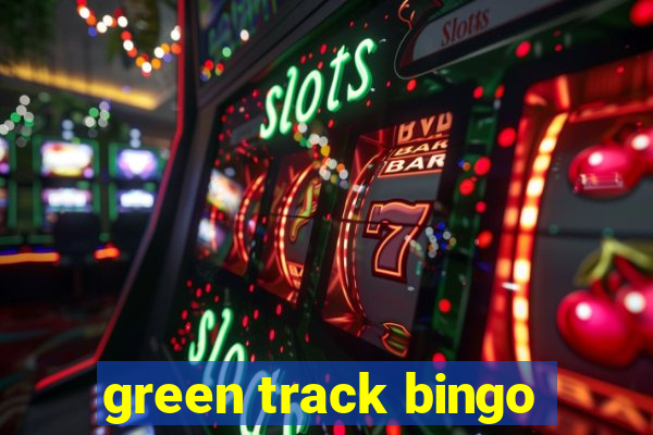 green track bingo