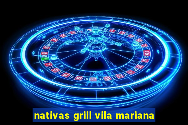 nativas grill vila mariana