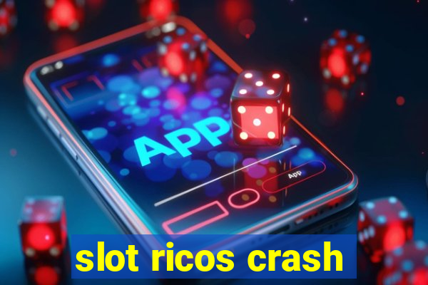 slot ricos crash