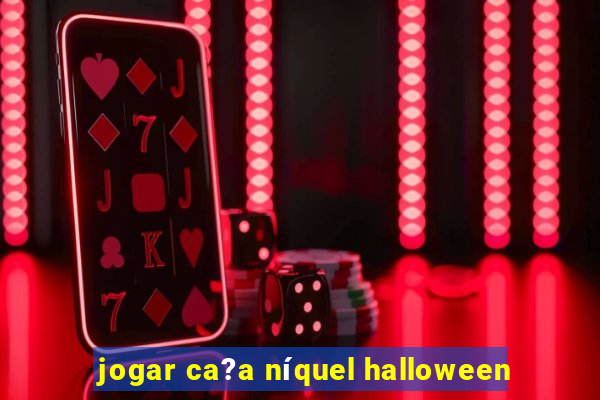 jogar ca?a níquel halloween