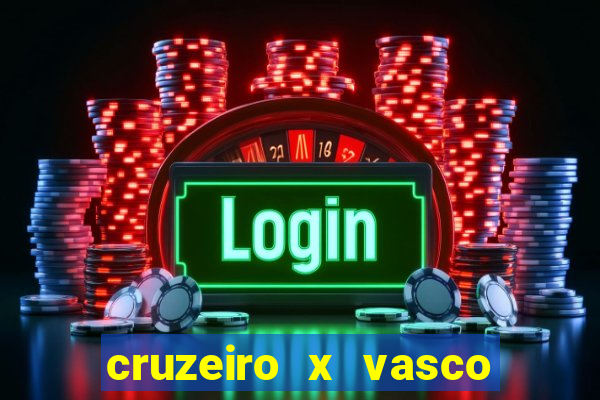 cruzeiro x vasco ao vivo