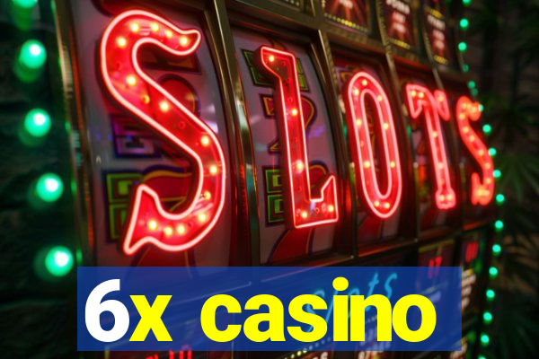 6x casino