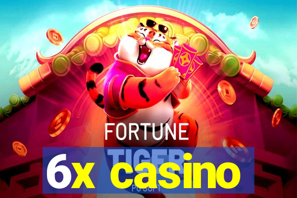 6x casino