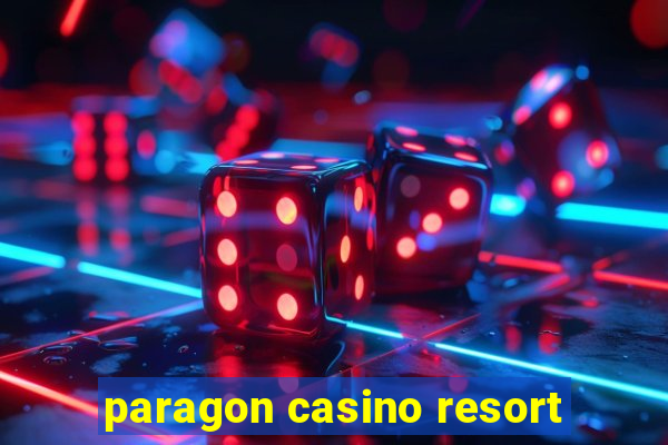 paragon casino resort