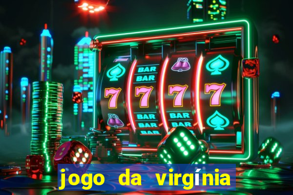 jogo da virgínia esporte da sorte