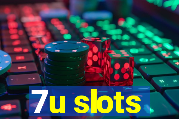 7u slots