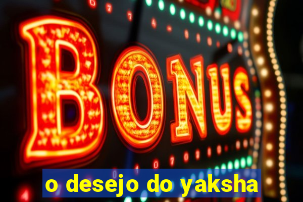 o desejo do yaksha