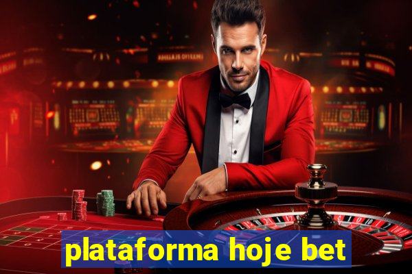 plataforma hoje bet