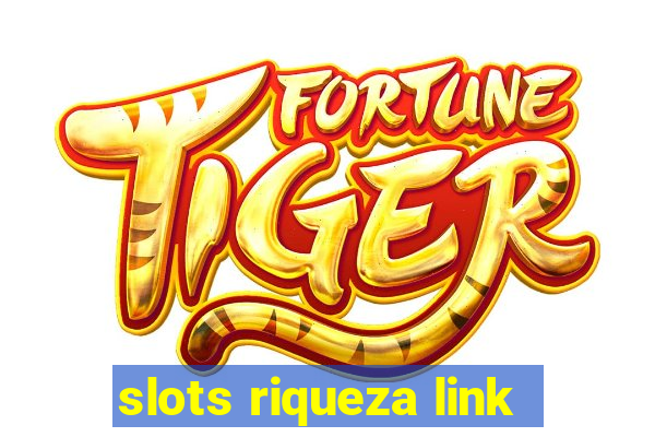 slots riqueza link