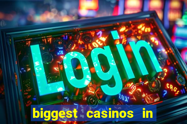 biggest casinos in the usa