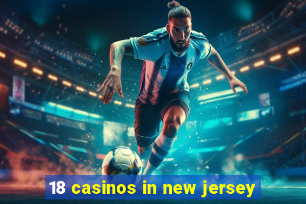 18 casinos in new jersey