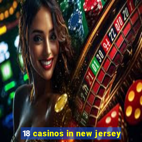 18 casinos in new jersey