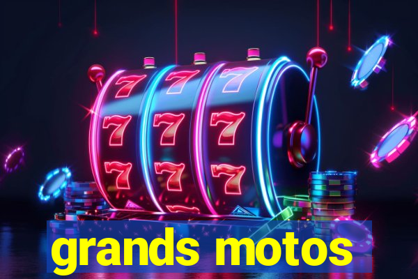 grands motos