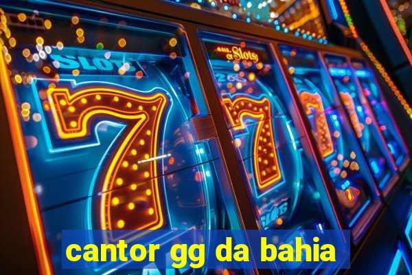 cantor gg da bahia