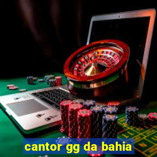 cantor gg da bahia