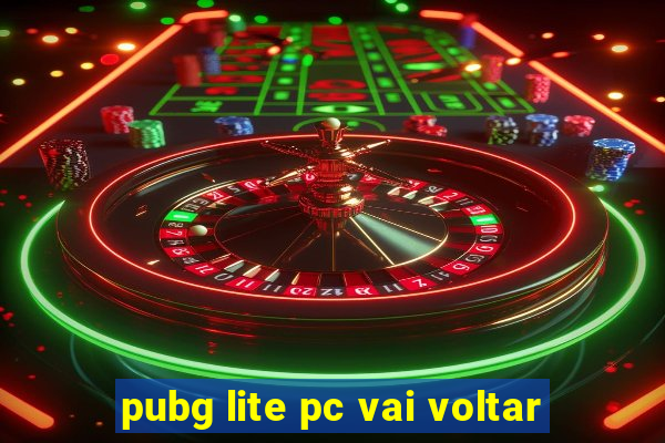 pubg lite pc vai voltar